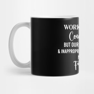 Cool Coworker Best Friend Saying Work Made Us Coworkers Mug